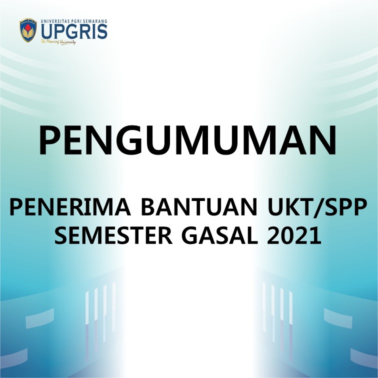 Pengumuman Penerima Bantuan UKT/SPP Semester Gasal 2021