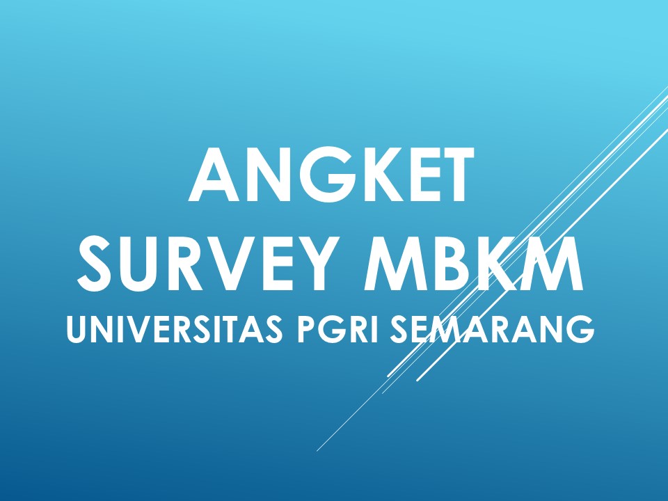 Angket survey MBKM untuk seluruh civitas academika di Lingkungan Universitas PGRI Semarang